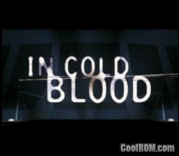 In Cold Blood (Disc 2) ROM (ISO) Download for Sony Playstation